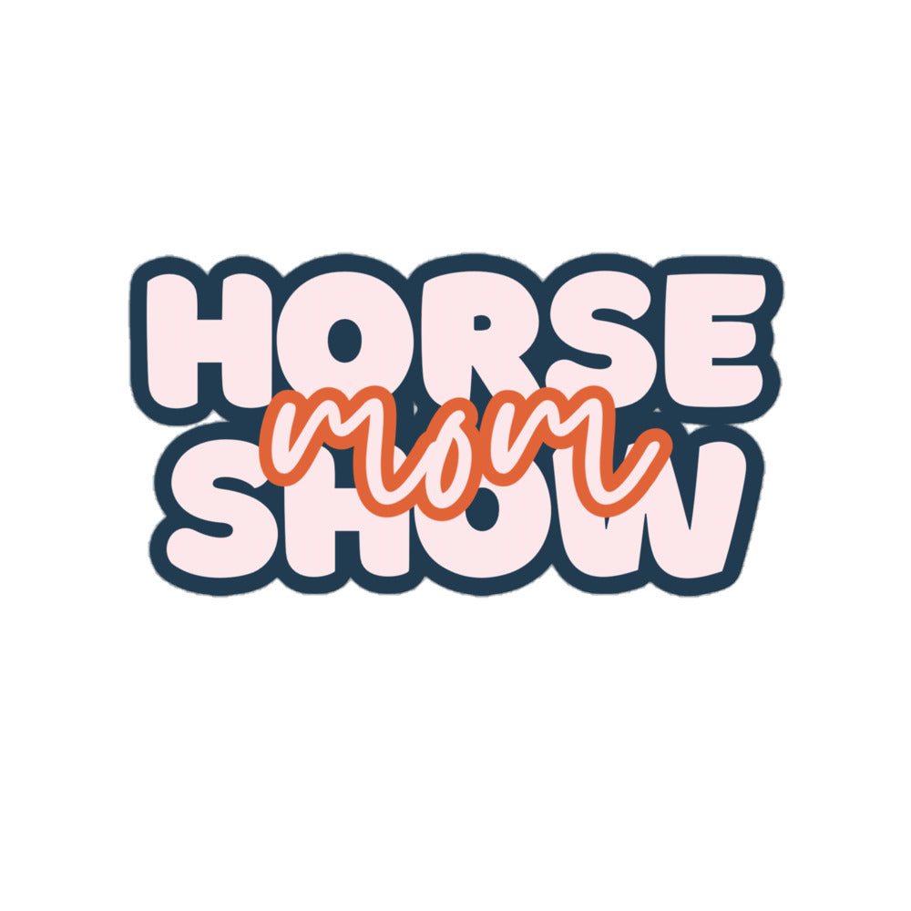 Horse Show Mom