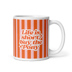 A white ceramic mug with a retro orange and pink striped design, featuring the text 'Life is short, buy the Pony' in a stylized orange and white font.