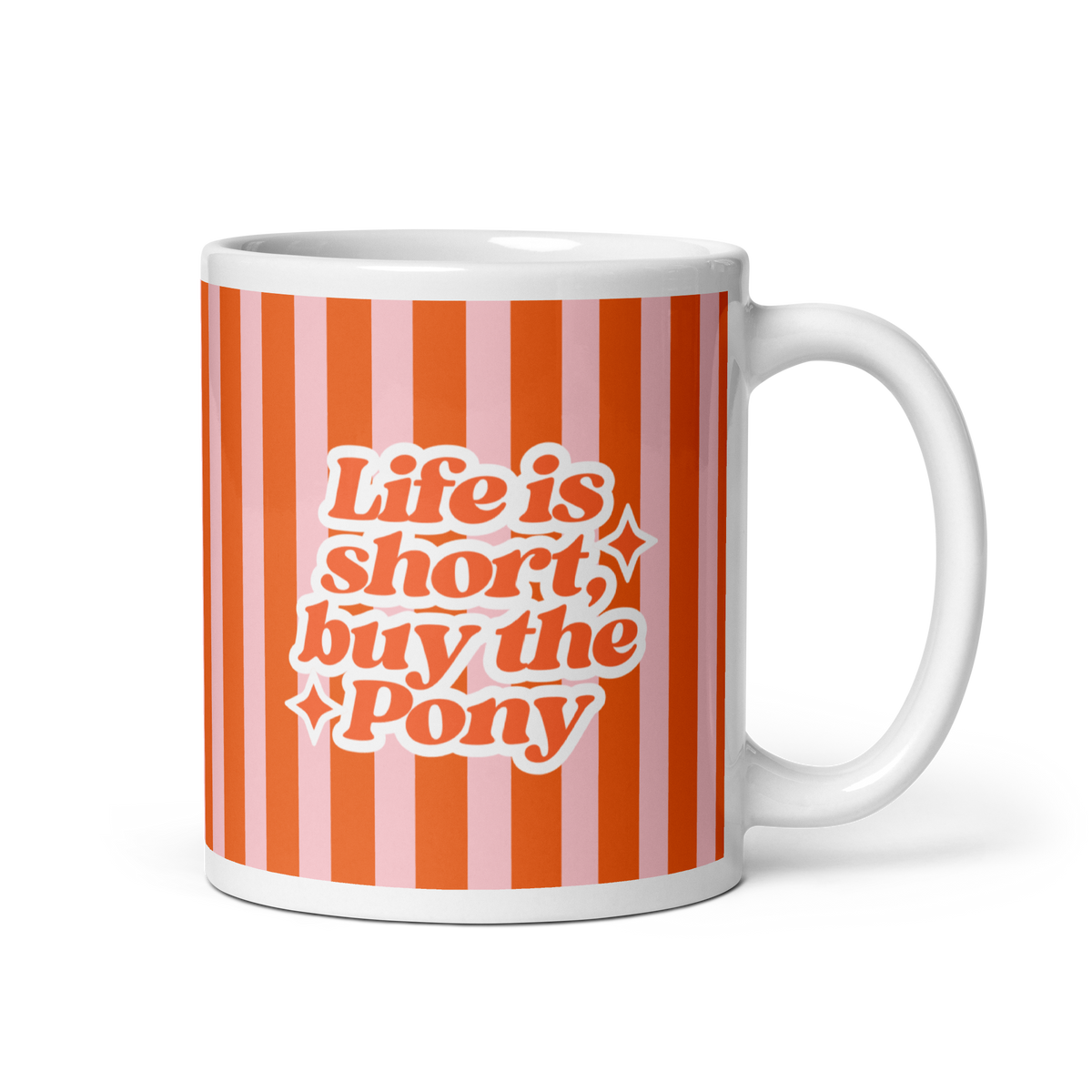 A white ceramic mug with a retro orange and pink striped design, featuring the text 'Life is short, buy the Pony' in a stylized orange and white font.